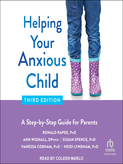 Title details for Helping Your Anxious Child by Ronald M. Rapee, PhD - Available